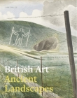 British Art: Ancient Landscapes Cover Image