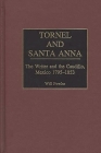 Tornel and Santa Anna: The Writer and the Caudillo, Mexico 1795-1853 (Contributions in Latin American Studies #14) Cover Image