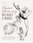 Figure Drawing Without a Model By Ron Tiner Cover Image