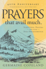 Prayers That Avail Much 40th Anniversary Revised and Updated Edition: Scriptural Prayers for Your Daily Breakthrough By Germaine Copeland Cover Image