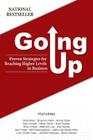 Going Up: Proven Strategies for Reaching Higher Levels in Business By World's Premier Experts Cover Image
