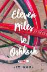 Eleven Miles to Oshkosh By Jim Guhl Cover Image