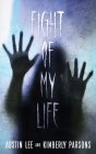 The Fight of My Life: My Battle With The Paranormal By Austin Lee, Kimberly Parsons Cover Image
