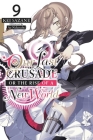 Our Last Crusade or the Rise of a New World, Vol. 9 (light novel) By Kei Sazane, Ao Nekonabe (By (artist)) Cover Image