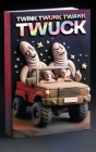 Twink Twunk Twank Twuck Cover Image