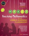 Teaching Mathematics in the Visible Learning Classroom, High School (Corwin Mathematics) Cover Image
