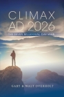 Climax AD 2026: The Seven Millennial Day View By Gary Overholt, Walter Overholt Cover Image
