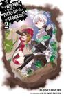 Is It Wrong to Try to Pick Up Girls in a Dungeon?, Vol. 2 (light novel) (Is It Wrong to Pick Up Girls in a Dungeon? #2) Cover Image