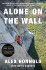 Alone on the Wall By Alex Honnold, David Roberts (With) Cover Image