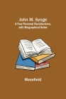 John M. Synge: a Few Personal Recollections, with Biographical Notes By Masefield Cover Image