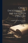 Great Englishmen of the Sixteenth Century Cover Image