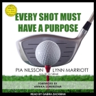 Every Shot Must Have a Purpose Lib/E: How Golf54 Can Make You a Better Player Cover Image