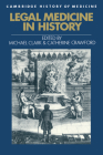 Legal Medicine in History (Cambridge Studies in the History of Medicine) Cover Image