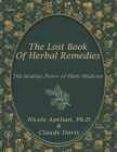 The Lost Book of Herbal Remedies By Claude Davis, Nicole Apelian Cover Image
