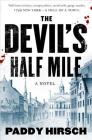 The Devil's Half Mile: A Novel (Justice Flanagan #1) By Paddy Hirsch Cover Image
