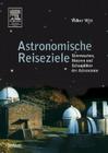 Astronomische Reiseziele Fur Unterwegs: Sternwarten, Museen Und Schauplatze der Astronomie Cover Image