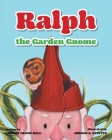 Ralph the Garden Gnome By Lindsay Neath Hall Cover Image