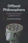 Offbeat Philosophers: Thinkers Who Played a Different Tune Cover Image