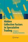 Hidden Collective Factors in Speculative Trading: A Study in Analytical Economics By Bertrand M. Roehner Cover Image