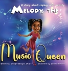 Melody, the Music Queen: A Story About Coping with Anxiety By Jennifer Morgan, Ananta Mohanta (Illustrator) Cover Image