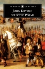 Selected Poems By John Dryden, Steven N. Zwicker (Editor), David Bywaters (Editor) Cover Image