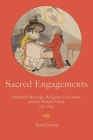 Sacred Engagements: Interfaith Marriage, Religious Toleration, and the British Novel, 1750-1820 By Alison Conway Cover Image