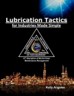 Lubrication Tactics for Industries Made Easy: 8th Discipline on World Class Maintenance Management By Rolly Angeles Cover Image