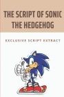 The Script Of Sonic The Hedgehog: Exclusive Script Extract: Sonic The Hedgehog Movie Narration By Buck Cervin Cover Image