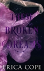 These Broken Dreams By Erica Cope Cover Image