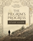 The Pilgrim's Progress Study Guide: A Bible Study Based on John Bunyan's Pilgrim's Progress (The Pilgrim's Progress Series)A Bible Study Based on John Cover Image