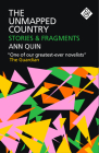 The Unmapped Country: Stories and Fragments By Ann Quin, Jennifer Hodgson (Editor) Cover Image