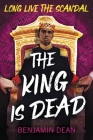 The King Is Dead By Benjamin Dean Cover Image