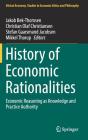 History of Economic Rationalities: Economic Reasoning as Knowledge and Practice Authority (Ethical Economy #54) Cover Image