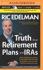 The Truth about Retirement Plans and IRAs: All the Strategies You Need to Build Savings, Select the Right Investments, and Receive the Retirement Inco Cover Image