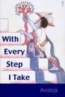 With Every Step I Take By Avotcja, Eliza Land Shefler (Artist) Cover Image