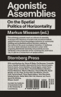 Agonistic Assemblies: On the Spatial Politics of Horizontality By Markus Miessen (Editor) Cover Image