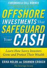 Offshore Investments That Safeguard Your Cash: Learn How Savvy Investors Grow and Protect Their Wealth By Erika Nolan, Shannon Crouch Cover Image