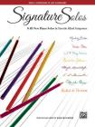 Signature Solos, Bk 2: 8 All-New Piano Solos by Favorite Alfred Composers By Gayle Kowalchyk (Editor) Cover Image