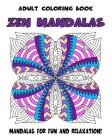 Adult Coloring Book Zen Mandalas: Relaxing Mandala Coloring Book for Grown-Ups Cover Image