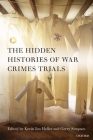 The Hidden Histories of War Crimes Trials By Kevin Jon Heller (Editor), Gerry Simpson (Editor) Cover Image