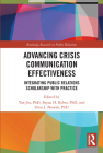 Advancing Crisis Communication Effectiveness: Integrating Public Relations Scholarship with Practice (Routledge Research in Public Relations) By Yan Jin (Editor), Bryan H. Reber (Editor), Glen J. Nowak (Editor) Cover Image