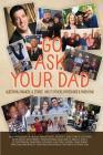 Go Ask Your Dad: Questions, Answers, and Stories about Fathers, Fatherhood, and Being a Parent By Nigel a. Brown, Mark Carney, Anthony Fludd Cover Image