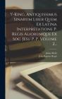 Y-king, Antiquissimus Sinarum Liber Quem Ex Latina Interpretatione P. Regis Aliorumque Ex Soc. Jesu P. P, Volume 2... Cover Image