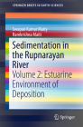 Sedimentation in the Rupnarayan River: Volume 2: Estuarine Environment of Deposition (Springerbriefs in Earth Sciences) By Swapan Kumar Maity, Ramkrishna Maiti Cover Image