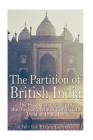 The Partition of British India: The History and Legacy of the Division of the British Raj into India and Pakistan By Charles River Cover Image