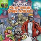 Guardians of the Galaxy Hallo-scream Spook-tacular!!! By Palacios Cover Image
