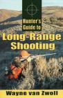 Hunter's Guide to Long-Range Shooting By Wayne Van Zwoll Cover Image