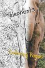 Elephant Coloring Pages: Beautiful Coloring Pages with Animal for Adults and for Kids By Coloring Pages Cover Image