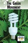 The Green Movement (Current Controversies) By Debra A. Miller (Editor) Cover Image