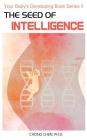 The Seed of Intelligence: Boost Your Baby By Chong Chen Cover Image